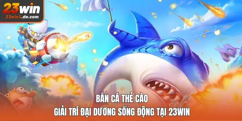 Bắn cá thẻ cào