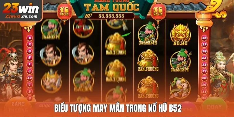 Biểu tượng may mắn trong nổ hũ B52