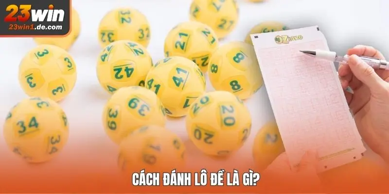 Cách đánh lô đề là gì?