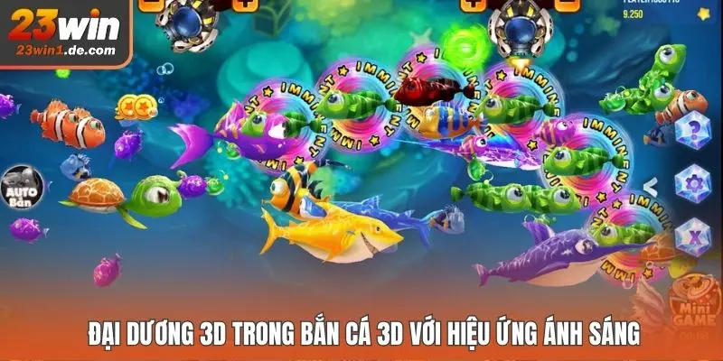 Đại dương 3D trong Bắn Cá 3D với hiệu ứng ánh sáng