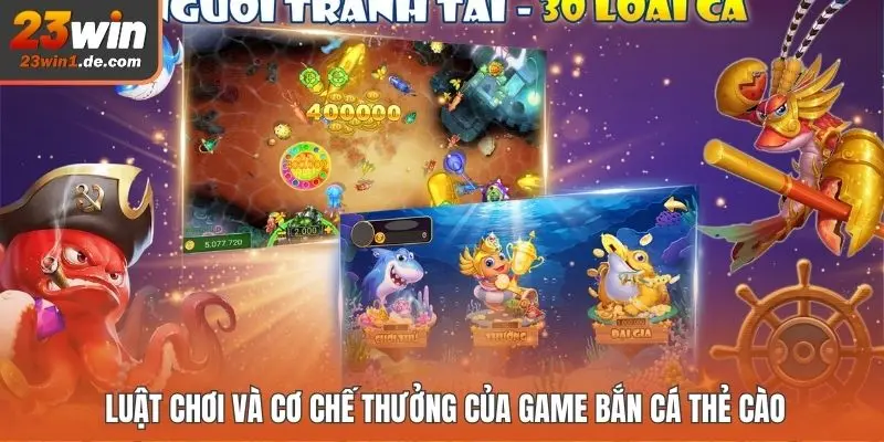 Luật chơi và cơ chế thưởng của game bắn cá thẻ cào