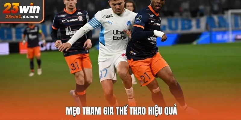 Mẹo tham gia thể thao hiệu quả