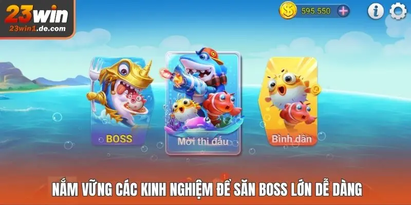Nắm vững các kinh nghiệm để săn boss lớn dễ dàng